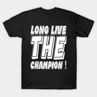 Long Live The Champion T-Shirt